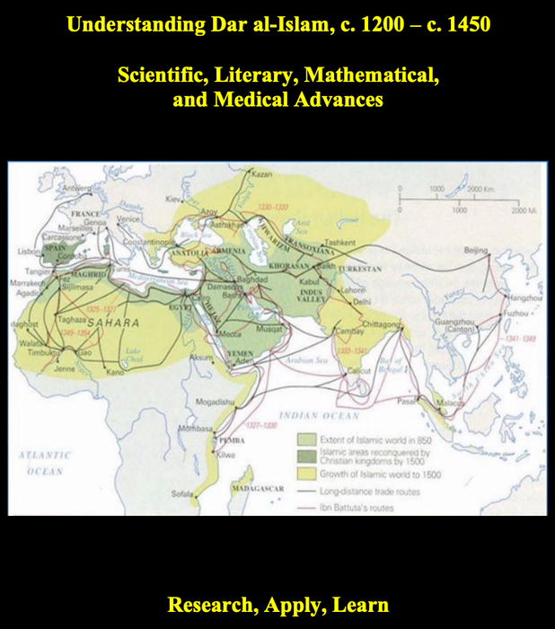 Understanding Dar al Islam: Scientific, Literary, Medical, and Mathematic Advancements 1200-1450 CE